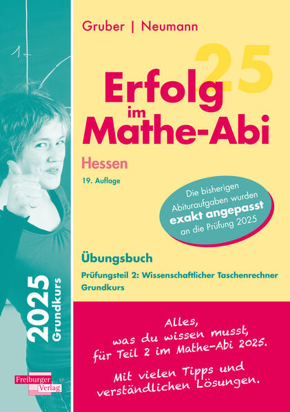 hugendubel Helmut Gruber Robert Neumann: Erfolg im Mathe-Abi 2025 Hessen Grundkurs Prüfungsteil 2: Wissenschaftlicher Taschenrechner bei. Online bestellen oder in der Filiale abholen