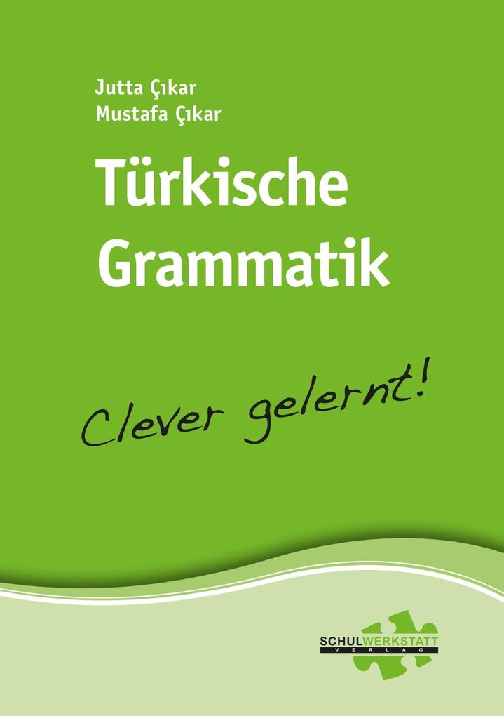 hugendubel Jutta Çikar Mustafa Çikar: Türkische Grammatik - clever gelernt bei. Online bestellen oder in der Filiale abholen