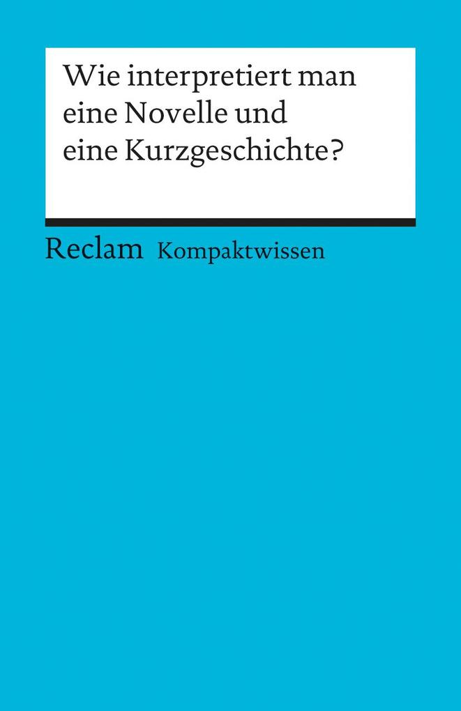 hugendubel Hans-Dieter Gelfert: Wie interpretiert man eine Novelle und eine Kurzgeschichte? bei. Online bestellen oder in der Filiale abholen