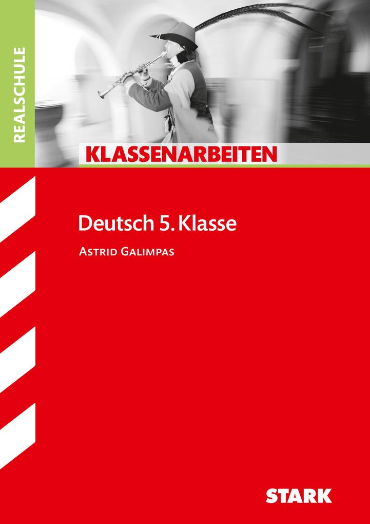 hugendubel Astrid Galimpas: Klassenarbeiten Deutsch 5. Klasse Realschule bei. Online bestellen oder in der Filiale abholen Riesige Rabatte