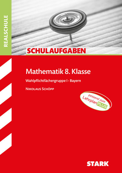 hugendubel Nikolaus Schöpp: STARK Schulaufgaben Realschule - Mathematik 8. Klasse Gruppe I - Bayern bei. Online bestellen oder in der Filiale abholen Auslauf