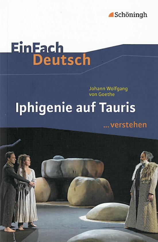 hugendubel Michael Fuchs Johann Wolfgang von Goethe: Iphigenie auf Tauris. EinFach Deutsch verstehen bei. Online bestellen oder in der Filiale abholen