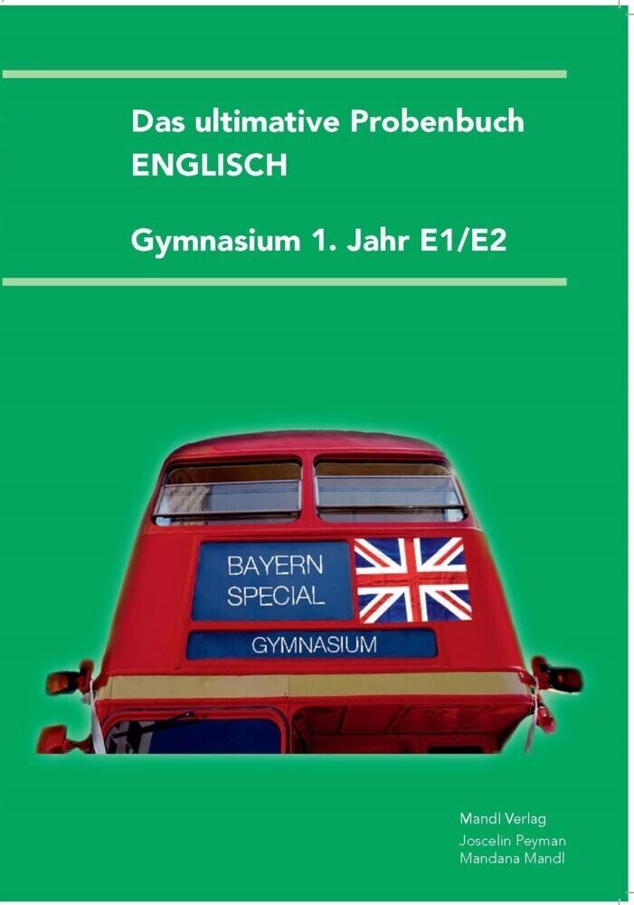 hugendubel Mandana Mandl Joscelin Peyman: Das ultimative Probenbuch Gymnasium Englisch 1. Jahr E1/E2 bei. Online bestellen oder in der Filiale abholen