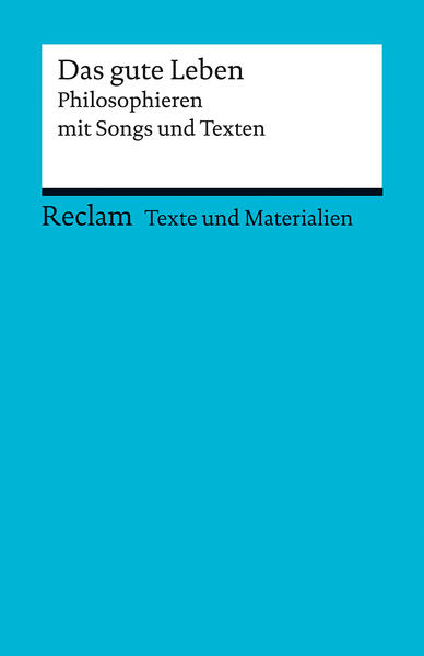 hugendubel Das gute Leben. Philosophieren mit Songs und Texten bei. Online bestellen oder in der Filiale abholen zollfrei