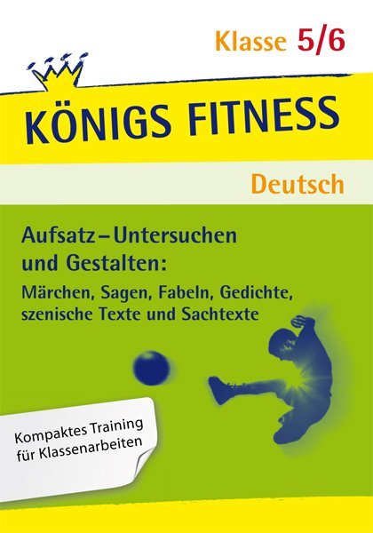hugendubel Christiane Althoff: Aufsatz-Untersuchen und Gestalten 5./6. Schuljahr. Königs Fitness Deutsch bei. Online bestellen oder in der Filiale abholen