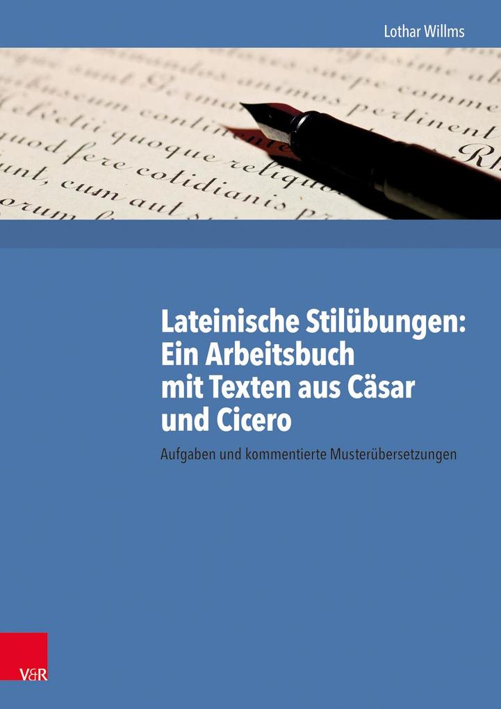 hugendubel Lothar Willms: Lateinische Stilübungen: Ein Arbeitsbuch mit Texten aus Cäsar und Cicero bei. Online bestellen oder in der Filiale abholen Große Rabatte