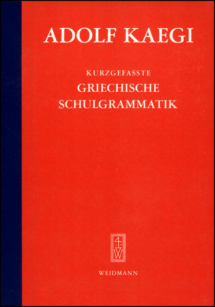 hugendubel Adolf Kaegi: Kurzgefasste Griechische Schulgrammatik bei. Online bestellen oder in der Filiale abholen