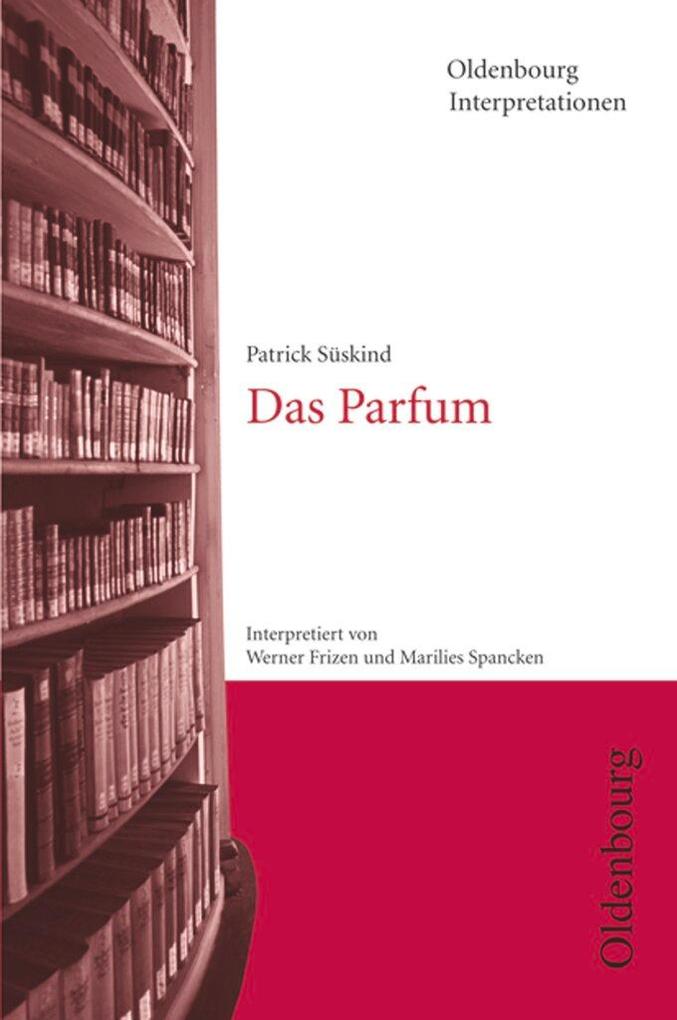 hugendubel Werner Frizen Marilies Spancken Patrick Süskind: Oldenbourg Interpretationen bei. Online bestellen oder in der Filiale abholen Osterangebot