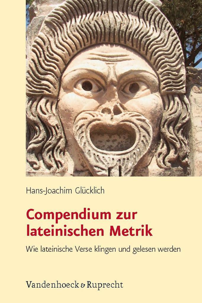 hugendubel Hans-Joachim Glücklich: Compendium zur lateinischen Metrik bei. Online bestellen oder in der Filiale abholen