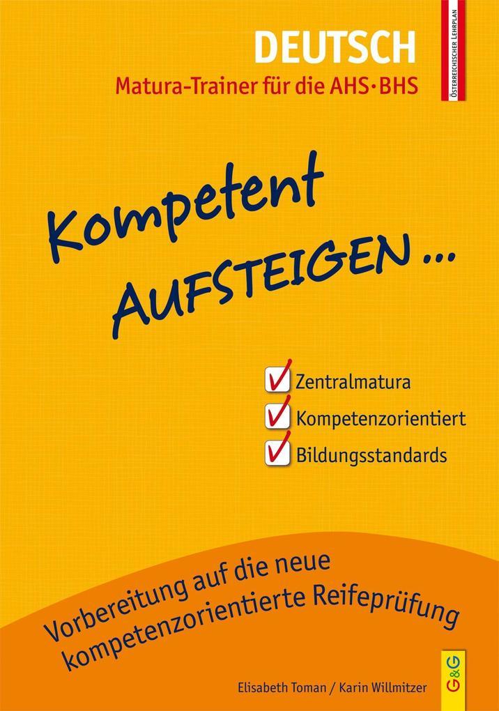 hugendubel Elisabeth Toman Karin Willmitzer: Kompetent Aufsteigen Deutsch 8 - Matura-Trainer bei. Online bestellen oder in der Filiale abholen 50% Rabatt mit kostenlosem Versand