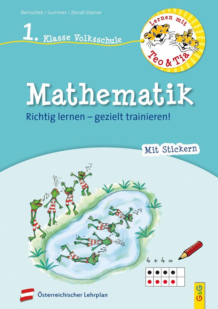 hugendubel Isabella Benischek Anita Summer Regina VOL Zeindl-Steiner Isabella BEd. MA Benischek Regina MA VOL Zeindl-Steiner: Lernen mit Teo und Tia Mathematik - 1. Klasse Volksschule bei. Online bestellen oder in der Filiale ab