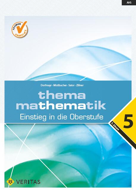 hugendubel Anita Dorfmayr August Mistlbacher Katharina Sator Michaela Zillner: Thema Mathematik Oberstufe 5. Klasse. Einstieg in die Oberstufe - Themenheft bei. Online bestellen oder in der Filiale abholen