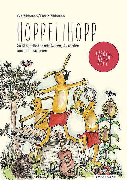 hugendubel Eva Zihlmann Katrin Zihlmann: Hoppelihopp Liederheft bei. Online bestellen oder in der Filiale abholen