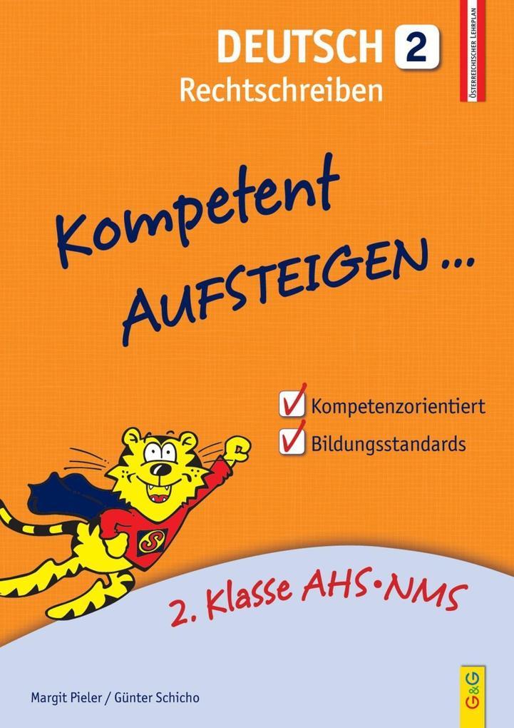 hugendubel Margit Pieler Günter Schicho: Kompetent Aufsteigen Deutsch 2 - Rechtschreiben. Tl.2 bei. Online bestellen oder in der Filiale abholen Tägliche Deals