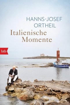 buecher Italienische Momente (eBook ePUB) von Hanns-Josef Ortheil - bücher.de Fabrikladen