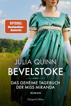 buecher Das geheime Tagebuch der Miss Miranda / Bevelstoke Bd.1 (eBook ePUB) von Julia Quinn - bücher.de Neuheiten