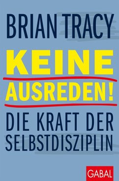 buecher Keine Ausreden (eBook ePUB) von Brian Tracy - bücher.de