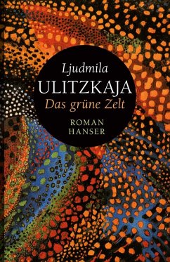 buecher Das grüne Zelt (eBook ePUB) von Ljudmila Ulitzkaja - bücher.de