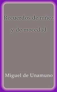 buecher Recuerdos de niñez y de mocedad (eBook ePUB) von Miguel de Unamuno - bücher.de 50% Rabatt mit kostenlosem Versand