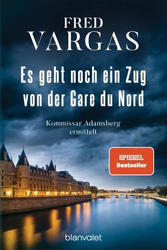 buecher Es geht noch ein Zug von der Gare du Nord / Kommissar Adamsberg Bd.1 (eBook ePUB) von Fred Vargas - bücher.de