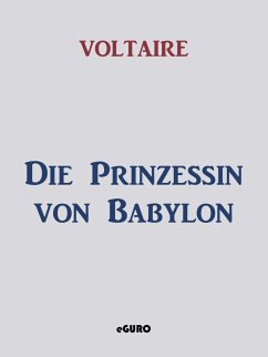 buecher Die Prinzessin von Babylon (eBook ePUB) von Voltaire - bücher.de