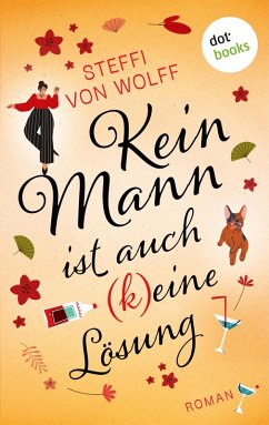 buecher Kein Mann ist auch (k)eine Lösung (eBook ePUB) von Steffi von Wolff - bücher.de