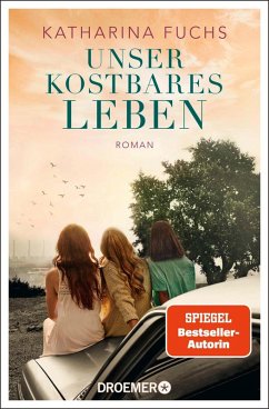 buecher Unser kostbares Leben (eBook ePUB) von Katharina Fuchs - bücher.de Blitzangebot