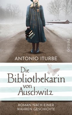 buecher Die Bibliothekarin von Auschwitz (eBook ePUB) von Antonio Iturbe - bücher.de Neuheiten