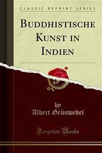 buecher Buddhistische Kunst in Indien (eBook PDF) von Albert Grünwedel - bücher.de Bis zu 55% Rabatt