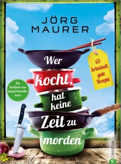 buecher Wer kocht hat keine Zeit zu morden. (eBook ePUB) von Jörg Maurer - bücher.de Begrenzt auf 3 Tage