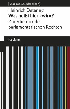 buecher Was heißt hier »wir«? Zur Rhetorik der parlamentarischen Rechten (eBook ePUB) von Heinrich Detering - bücher.de
