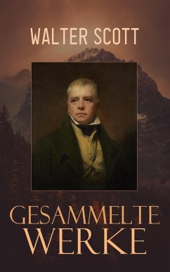 buecher Gesammelte Werke (eBook ePUB) von Walter Scott - bücher.de