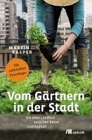 buecher Vom Gärtnern in der Stadt (eBook ePUB) von Martin Rasper - bücher.de