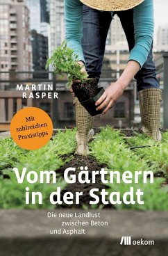 buecher Vom Gärtnern in der Stadt (eBook PDF) von Martin Rasper - bücher.de Weihnachtsangebot