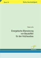 buecher Energetische Bilanzierung von Baustoffen für den Holzhausbau (eBook PDF) von Tobias Luthe - bücher.de