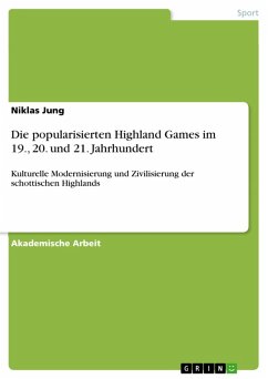 buecher Die popularisierten Highland Games im 19. 20. und 21. Jahrhundert (eBook ePUB) von Niklas Jung - bücher.de Jubiläumsangebot