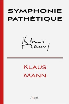 buecher Symphonie Pathétique (eBook ePUB) von Klaus Mann - bücher.de
