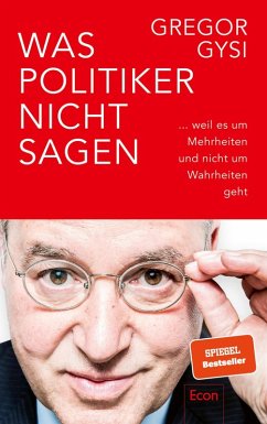 buecher Was Politiker nicht sagen (eBook ePUB) von Gregor Gysi - bücher.de