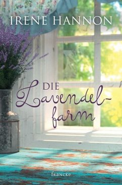 buecher Die Lavendelfarm (eBook ePUB) von Irene Hannon - bücher.de