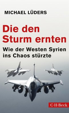 buecher Die den Sturm ernten (eBook ePUB) von Michael Lüders - bücher.de Fabrikpreis