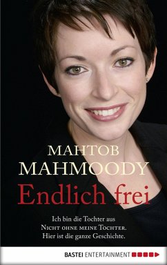 buecher Endlich frei (eBook ePUB) von Mahtob Mahmoody - bücher.de