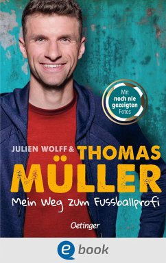 buecher Mein Weg zum Fußballprofi (eBook ePUB) von Thomas Müller; Julien Wolff - bücher.de