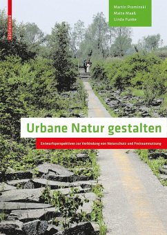 buecher Urbane Natur gestalten (eBook PDF) von Martin Prominski; Malte Maaß; Linda Funke - bücher.de Kostenloser Versand international