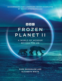 buecher Frozen Planet II (eBook ePUB) von Mark Brownlow; Elizabeth White - bücher.de Fabrik Onlineshop