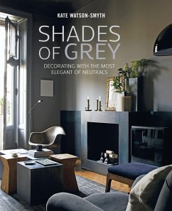 buecher Shades of Grey: Decorating with the most elegant of neutrals (eBook ePUB) von Kate Watson Smyth - bücher.de