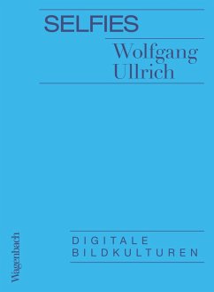 buecher Selfies (eBook ePUB) von Wolfgang Ullrich - bücher.de