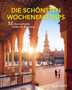 buecher HOLIDAY Reisebuch: Die schönsten Wochenendtrips - 52 überraschende Städte … von Moritz Schumm - bücher.de