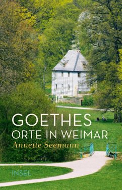 buecher Goethes Orte in Weimar (eBook ePUB) von Annette Seemann - bücher.de