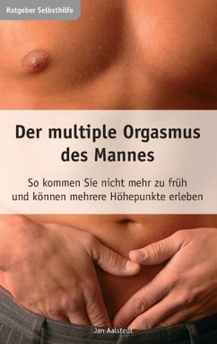 buecher Der multiple Orgasmus des Mannes (eBook ePUB) von Jan Aalstedt - bücher.de