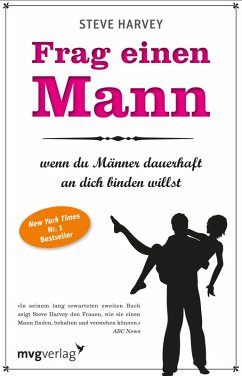 buecher Frag einen Mann wenn du Männer dauerhaft an dich binden willst Bd.2 (eBook ePUB) von Steve Harvey - bücher.de Letzte 3 Tage